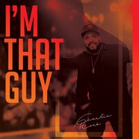 I'M THAT GUY - Charlie Rock