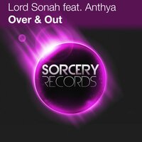Over & Out - Lord Sonah & Anthya & Alex Wackii