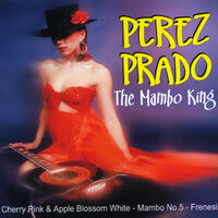 Cherry Pink And Apple Blossom White - Pérez Prado & His Orchestra