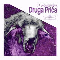 Druga Prica - Dj Sedatophobia