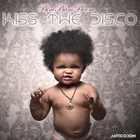 Kiss The Disco - BimBamBoom & OOFT!