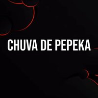 Chuva de Pepeka - Dj Rf3 & MC RF3
