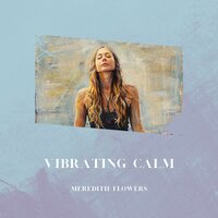 Raise Positive Vibrations - Meredith Flowers