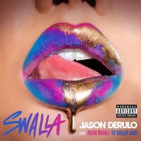 Swalla - Jason Derulo & Nicki Minaj & Ty Dolla $ign