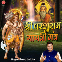 Shri Parshuram Gayatri Mantra - Anup Jalota