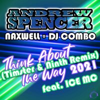 Think About the Way 2021 - DJ Combo & Andrew Spencer & Naxwell & Timster & NINTH & Ice MC
