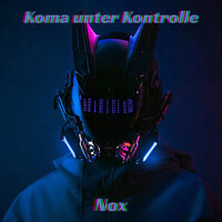 Koma Unter Kontrolle - Nox