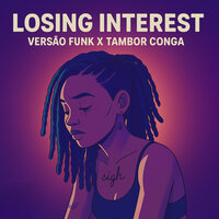 LOSING INTEREST VERSÃO FUNK vs TAMBOR CONGA (SPEED UP) - DJ 2R Sucessada & Shiloh Dynasty & Lc Das Casinhas & MaxCê No Beat & Fierce Lion BR