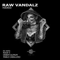 Hooked - Raw Vandalz