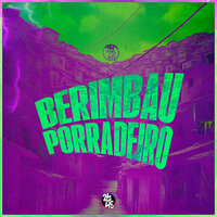 Berimbau Porradeiro - DJ MINHOTO & MC DOBELLA & MC Miller