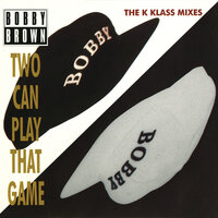 Two Can Play That Game - Bobby Brown & Neville Thomas & Robert Malcolm
