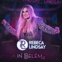 Amor Sem Limites (In Belém) - Rebeca Lindsay