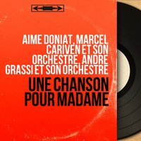 Femmes, que vous êtes jolies - Aimé Doniat & Marcel Cariven et son orchestre