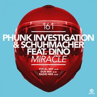 Miracle - Phunk Investigation & Schuhmacher & DiNO
