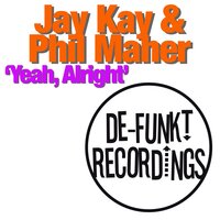 Yeah, Alright - Jay Kay & Phil Maher