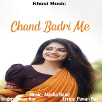 Chand Badri Me - Pawan Roy