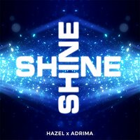 Shine - Hazel & Adrima