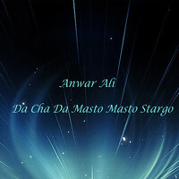 Da Cha da Masto Masto Stargo - Anwar Ali