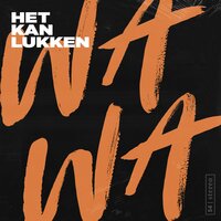 Het Kan Lukken - Wawa
