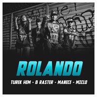 Rolando - Turek Hem & Menace & B RASTER & Miclo