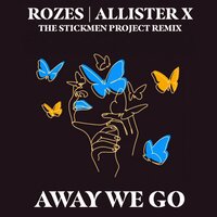 Away We Go - ROZES & ALLISTER X & The Stickmen Project