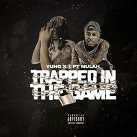 Trapped in the Game - Yung X & Pt mulah