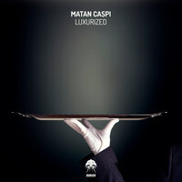 Luxurized - Matan Caspi & Jam El Mar