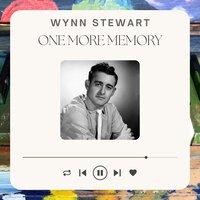 One More Memory - Wynn Stewart