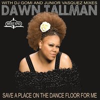 Save a Place on the Dance Floor for Me - Dawn Tallman