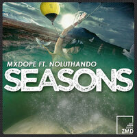 Seasons - Mxdope & Noluthando & ZuluMafia