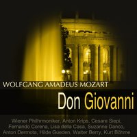 Don Giovanni, K. 527, Act II: "Ah, dove è il perfido?" - Wiener Philharmoniker & Fernando Corena & Cesare Siepi & Anton Krips & Wiener Staatsopernchor & Hilde Gueden & Вольфганг Амадей Моцарт