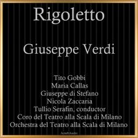 Rigoletto, IGV 25, Act I, Scene 2: "Giovanni, ho dei rimorsi" - Coro Del Teatro Alla Scala Di Milano & Orchestra del Teatro alla Scala di Milano & Tullio Serafin & Maria Callas & Nicola Zaccaria & Giuseppe Di Stefano & Tito Gobbi & Джузеппе Верди