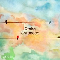 Childhood - Orelse