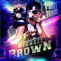 Party Tonight - Michael Brown
