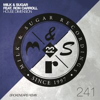 House Dimension - Milk & Sugar & Brokenears & Ron Carroll