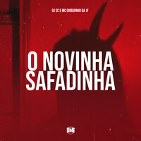 O Novinha Safadinha - Dj Sc & mc dioguinho da jf