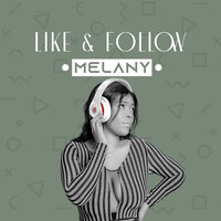 Like & Follow - Melany