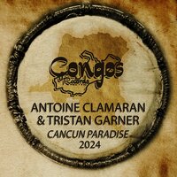 Cancun Paradise 2024 - Antoine Clamaran & Tristan Garner & Tony Cortez