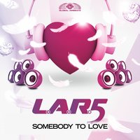 Somebody to Love - L.A.R.5 & Snipes & Murf