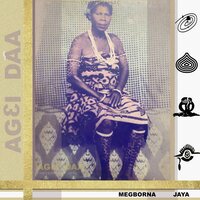 Agɛi Dãa I - Megborna & Jaya