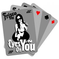 Eyes on You - Frisco