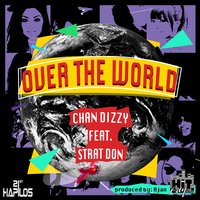 Over the World Riddim - Chan Dizzy & Strat Don