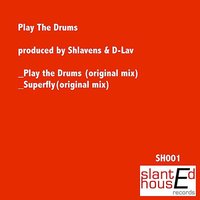 Play The Drums - Shlavens