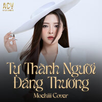 Tự Thành Người Đáng Thương - Mochiii & ACV