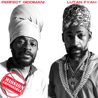 Mission Impossible - Lutan Fyah & Perfect Giddimani