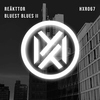 Bluest Blues II - REÄKTTOR & El Brujo