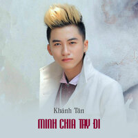 Minh Chia Tay Đi - Khánh Tân & Star Online