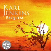 Jenkins: Requiem - VI. From Deep In My Heart - Karl Jenkins & Nicole Tibbels & SerendiPity & Cor Caerdydd & Cytgan & West Kazakhstan Philharmonic Orchestra & Marat Bisengaliev