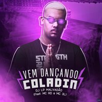 Vem Dançando Coladin - DJ LP Malvadão & MC RD & MC 3L