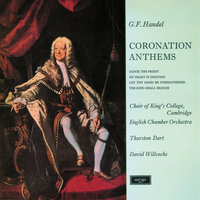 Handel: My Heart is Inditing (Coronation Anthem No. 4, HWV 261) - Kings Shall Be Thy Nursing Fathers - The Choir Of King's College & English Chamber Orchestra & Sir David Willcocks & Choir Of King's College & Георг Фридрих Гендель